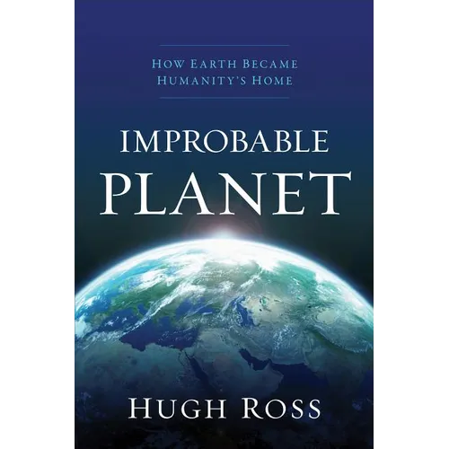 Improbable Planet: How Earth Became Humanity's Home - Paperback