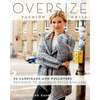 Oversize Fashion Knits: 26 Cardigans and Pullovers Designed to Maximize Style and Ease - Paperback