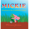 Mickie: Adventures in the Grasslands of Africa - Hardcover