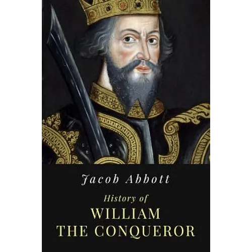 History of William the Conqueror: Illustrated - Paperback