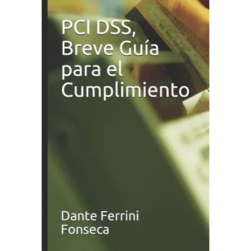 PCI DSS, Breve Guía para el Cumplimiento - Paperback