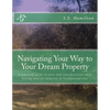 Navigating Your Way to Your Dream Property: A practical guide to costs and considerations when buying land for domestic or recreational uses - Paperback