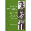 Black Women in the Ivory Tower, 1850-1954: An Intellectual History - Paperback