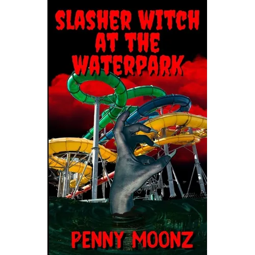 Slasher Witch at the Waterpark - Paperback