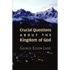 Crucial Questions about the Kingdom of God - Paperback