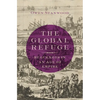 Global Refuge: Huguenots in an Age of Empire - Hardcover