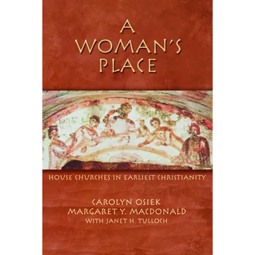 A Woman's Place: House Churches in Earliest Christianity - Paperback