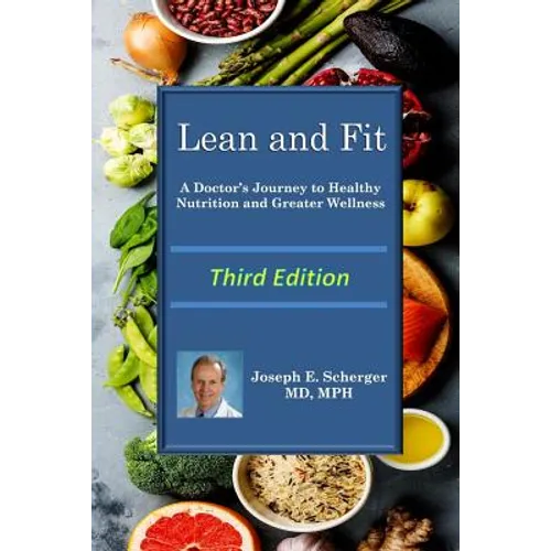 Lean and Fit: A Doctor's Journey to Healthy Nutrition and Greater Wellness - Paperback