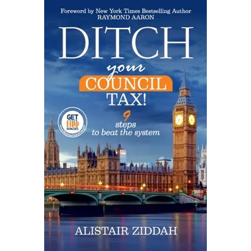 Ditch Your Council Tax!: 9 steps to beat the system - Paperback