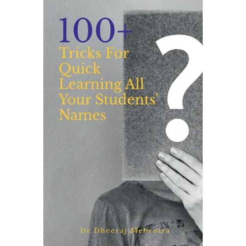 100 Plus Tricks for Quick Learning All Your Students' Names - Paperback