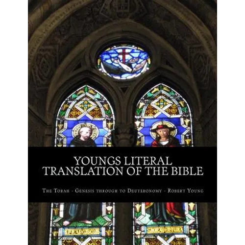 Youngs Literal Translation of the Bible: The Torah - Genesis to Deuteronomy - Paperback