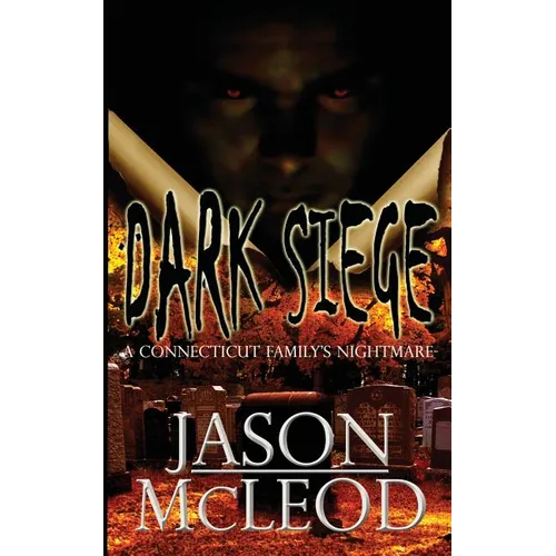 Dark Siege: A Connecticut Family's Nightmare - Paperback