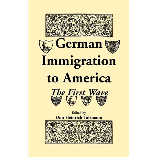 German Immigration in America: The First Wave - Paperback
