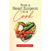 From A Heart Surgeon To A Cook - Hardcover