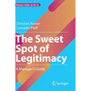 The Sweet Spot of Legitimacy: A Manager's Guide - Hardcover