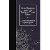 Old People and the Things That Pass - Paperback