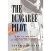 The Dungaree Pilot: A WWII U.S. Navy Sailor with a Dream to Fly; And Where That Dream Landed Him - Hardcover