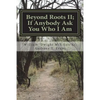 Beyond Roots II If Anybody Ask You Who I Am: A Deeper Look at Blacks in the Bible - Paperback