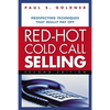 Red-Hot Cold Call Selling: Prospecting Techniques That Really Pay Off - Paperback