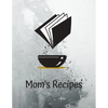 Mom's Recipes: Cook Book To Write In All your Mother Recipes - Paperback