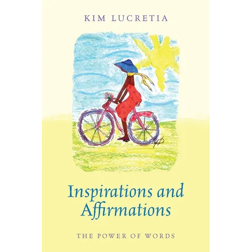Inspirations and Affirmations: The Power of Words - Paperback
