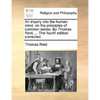 An inquiry into the human mind, on the principles of common sense. By Thomas Reid, ... The fourth edition corrected. - Paperback