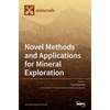 Novel Methods and Applications for Mineral Exploration - Hardcover
