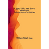 Light, Life, and Love: Selections from the German Mystics of the Middle Ages - Paperback