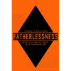 Fatherlessness - Secrets of How to Thrive in a Fatherless Age - Paperback