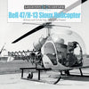 Bell 47/H-13 Sioux Helicopter: Military and Civilian Use, 1946 to the Present - Hardcover