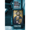 Deep Church Rising: The Third Schism and the Recovery of Christian Orthodoxy - Paperback
