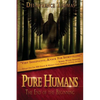 Pure Humans: The End of The Beginning - Paperback