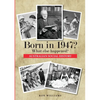 Born in 1947? What else happened? - Paperback