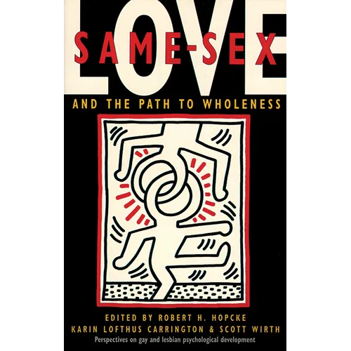 Same-Sex Love: And the Path to Wholeness - Paperback