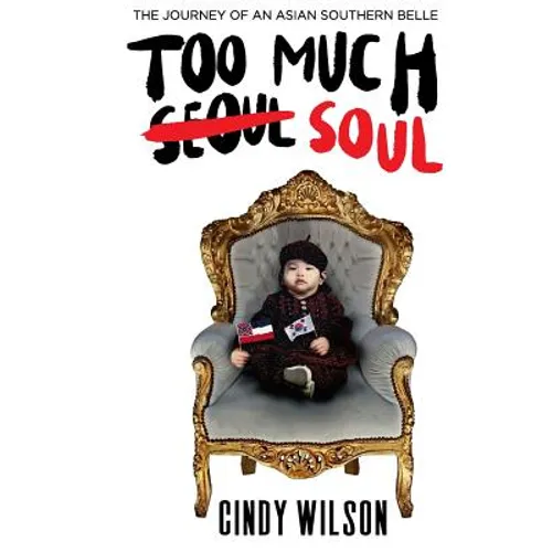 Too Much Soul: The Journey of an Asian Southern Belle - Paperback