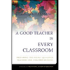 A Good Teacher in Every Classroom - Paperback