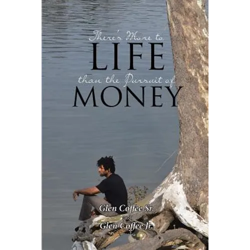 There's More to Life than the Pursuit of Money - Paperback