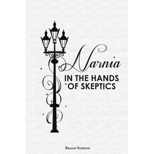 Narnia in the Hands of Skeptics - Paperback