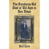 The Sundance Kid Died of Old Age in San Diego: The Diary of Etta Place - Paperback