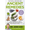 Ancient Remedies: Secrets to Healing with Herbs, Essential Oils, Cbd, and the Most Powerful Natural Medicine in History - Hardcover