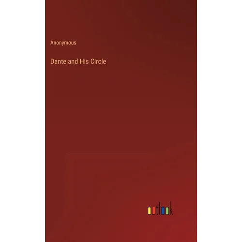 Dante and His Circle - Hardcover