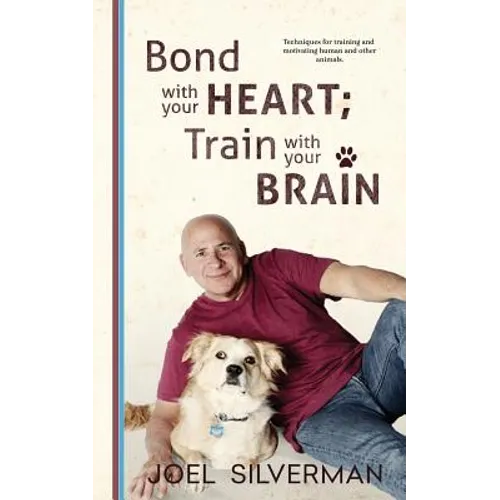 Bond With Your Heart; Train With Your Brain - Paperback