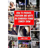 How to Produce, Perform and Write an Edinburgh Fringe Comedy Show: Second Edition: Complete guide of how to write, perform and produce a comedy or the - Paperback