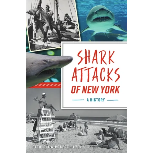 Shark Attacks of New York: A History - Paperback