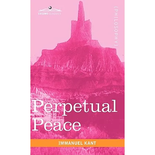 Perpetual Peace: A Philosophical Essay - Hardcover