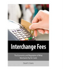Interchange Fees: The Economics and Regulation of What Merchants Pay for Cards - Paperback