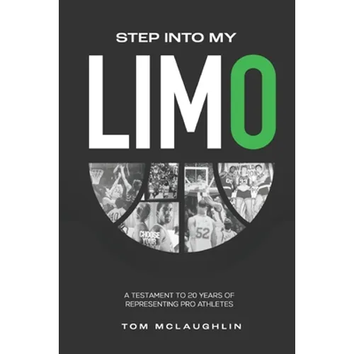 Step Into My Limo: A Testament to 20 Years of Representing Pro Athletes - Paperback