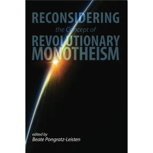 Reconsidering the Concept of Revolutionary Monotheism - Hardcover