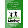 The Greatest Plant on the Planet: The Revolutionary Plant that's Changing Live--Moringa Oleifera--God's Superfood - Paperback