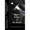The Hidden World Chronicles: Book 2: Secrets of the Sword - Paperback